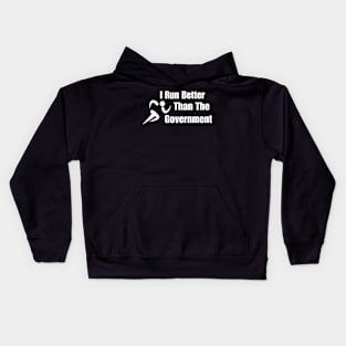 I Run Better Than The Government Funny Kids Hoodie